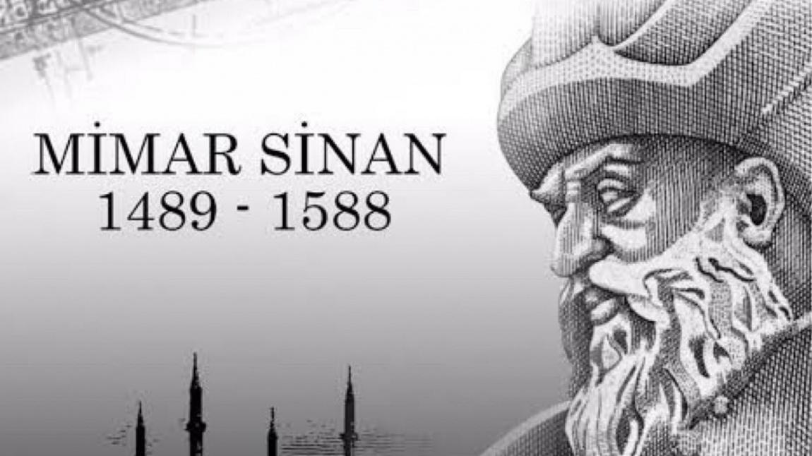 Mimar Sinan'ı Rahmet ve Saygıyla Anıyoruz
